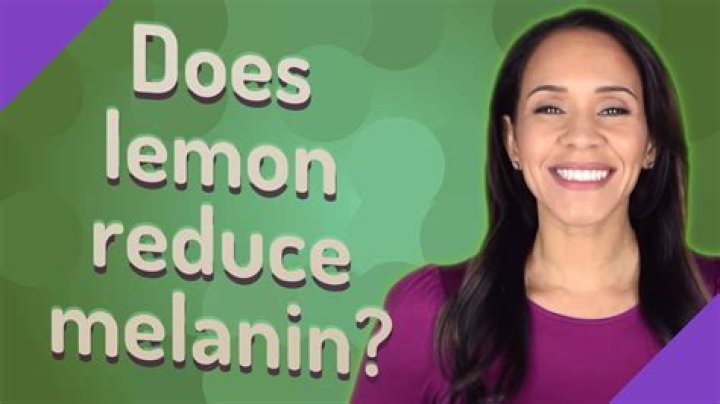 Does lemon reduce melanin?