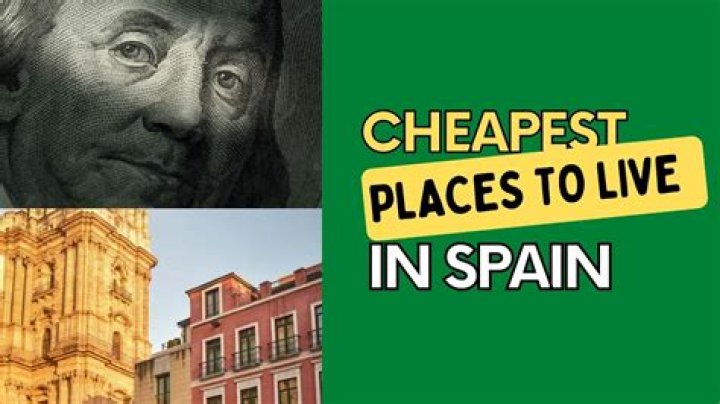 Where is the cheapest place in Spain to live?